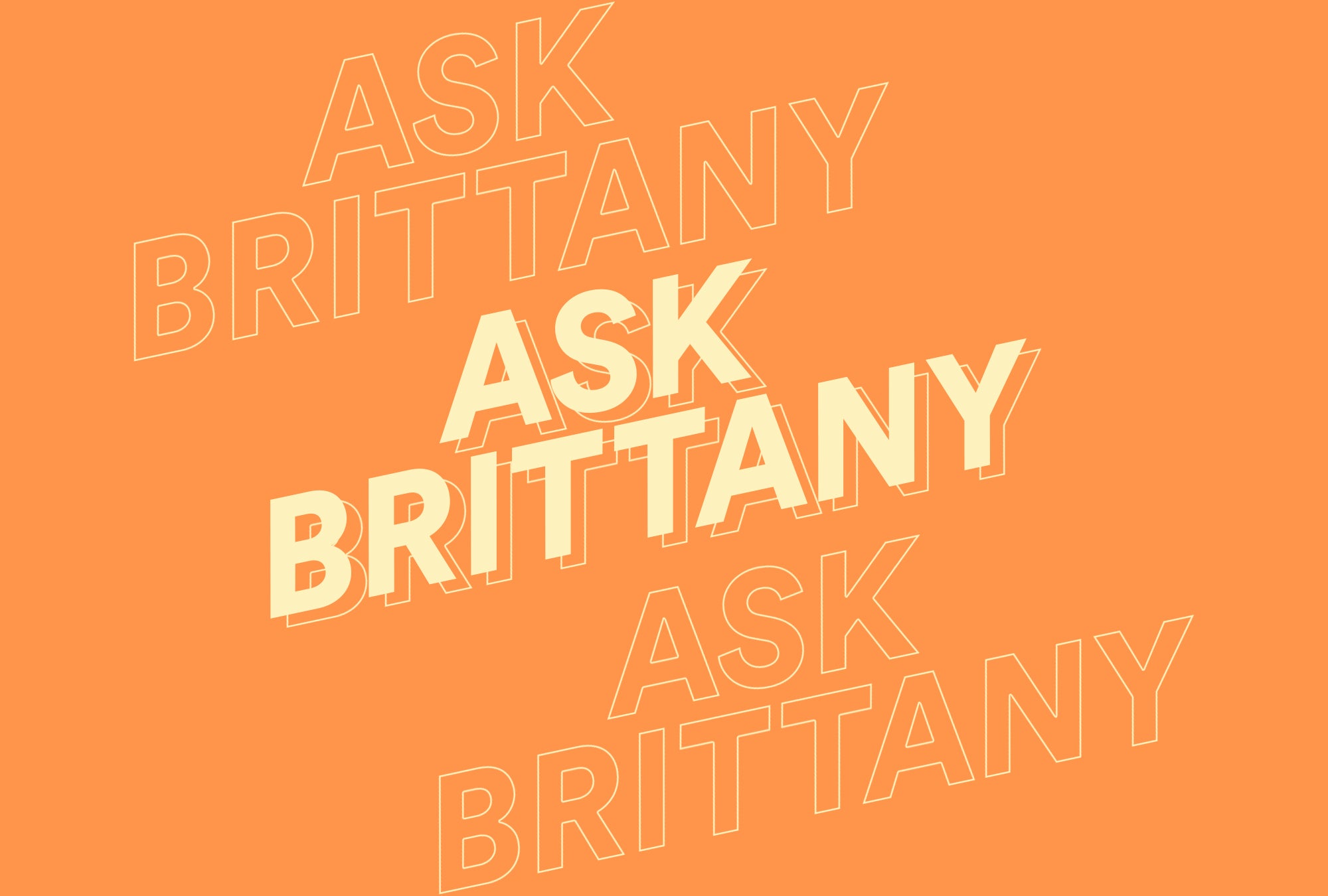 Ask Brittany Hair, Everywhere Hair Care Advice & Tips