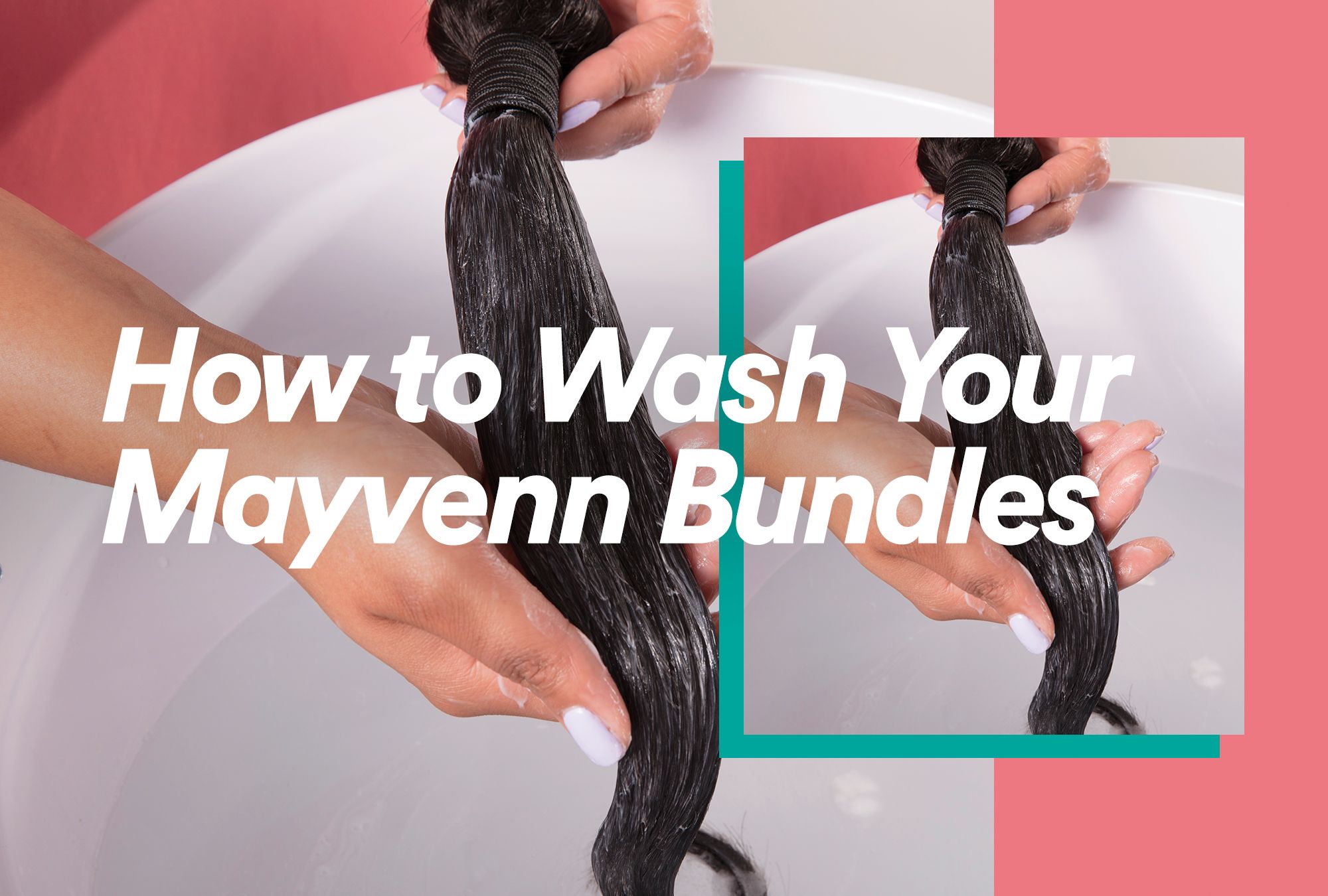 How to Wash Human Hair Bundles Mayvenn