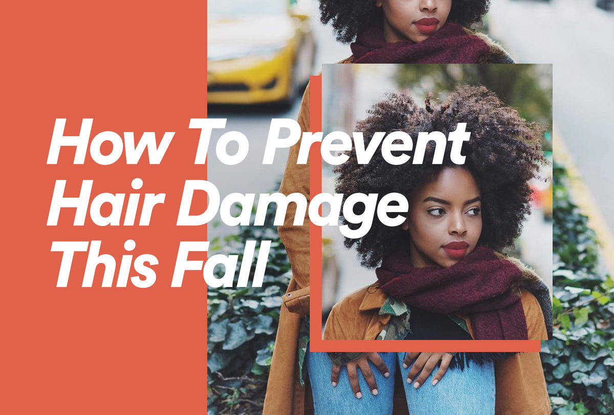 How to Prevent Hair Damage This Fall
