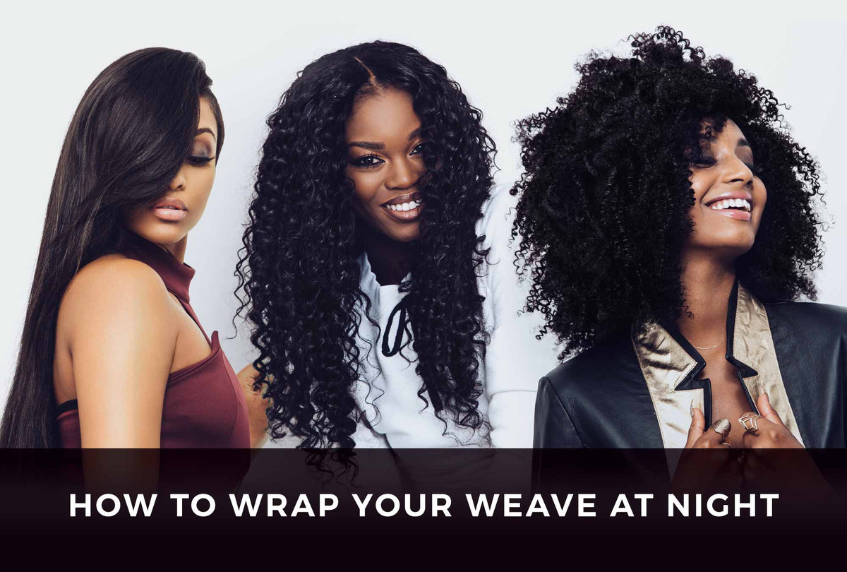 How to wrap your weave at night